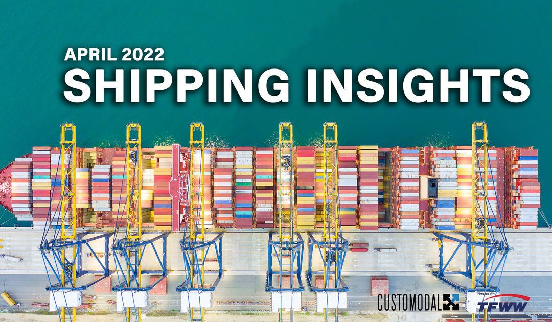 April 2022 Shipping Insights from Customodal