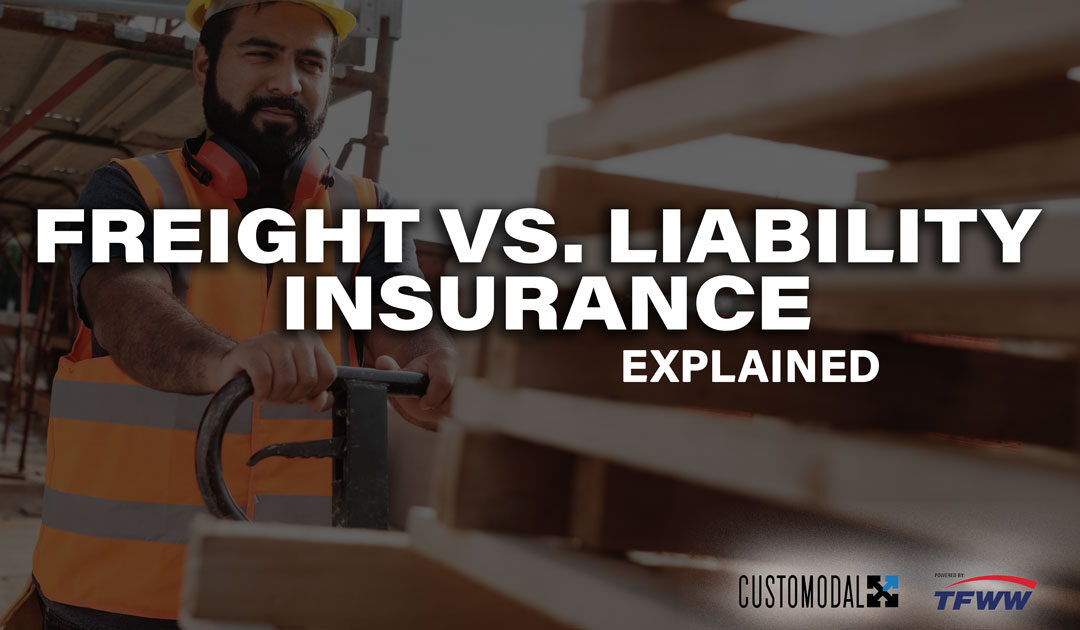 Freight Insurance vs Liability Insurance Explained