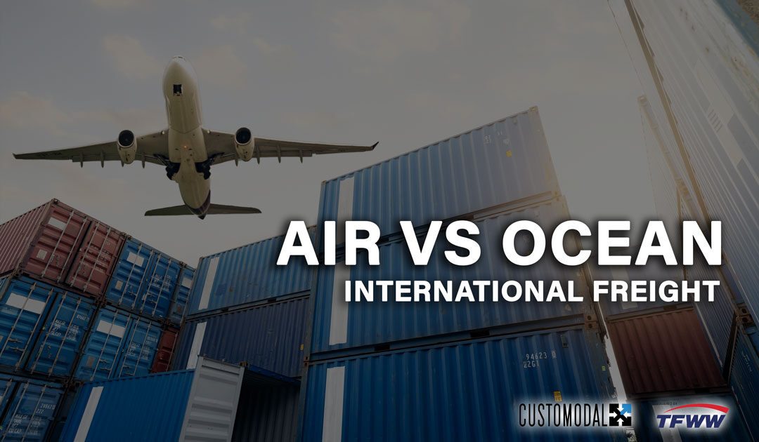 The Differences Between International Air Versus Ocean Freight