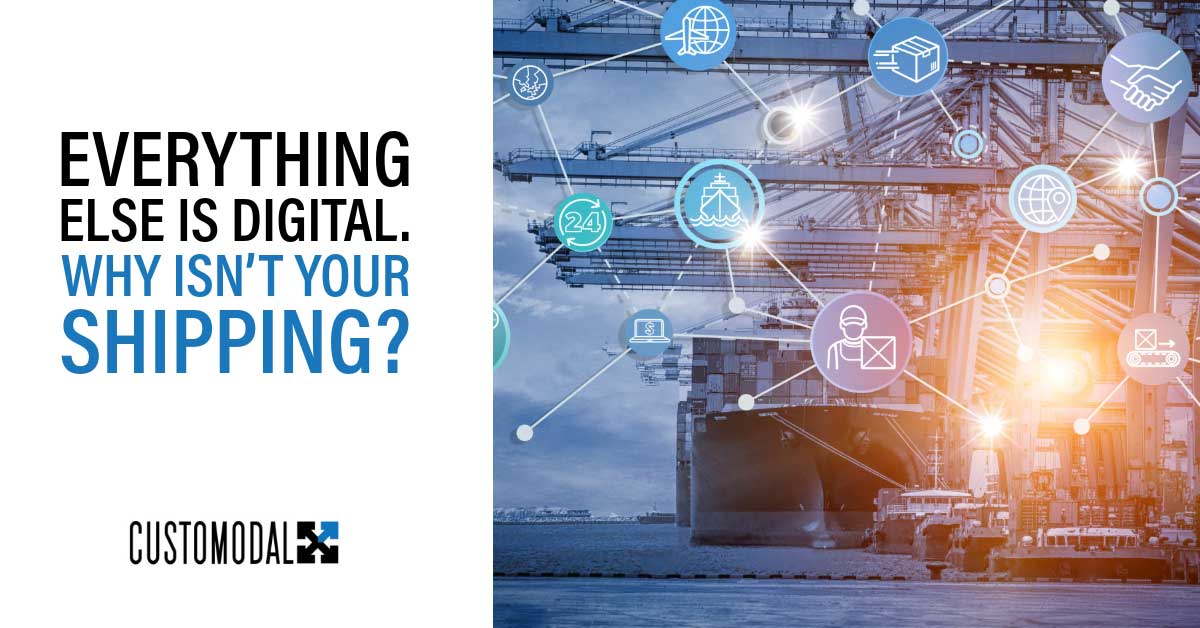Everything Else Is Digital. Why Isn’t Your Shipping?